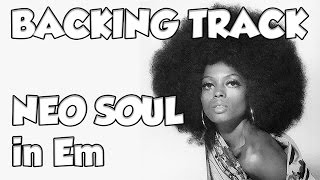 Video thumbnail of "NEO SOUL BACKING TRACK Em"