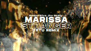 🔹 Keanu Silva, Jhn McFly, Marissa – Stranger (Tetu Remix) 🔹 Resimi