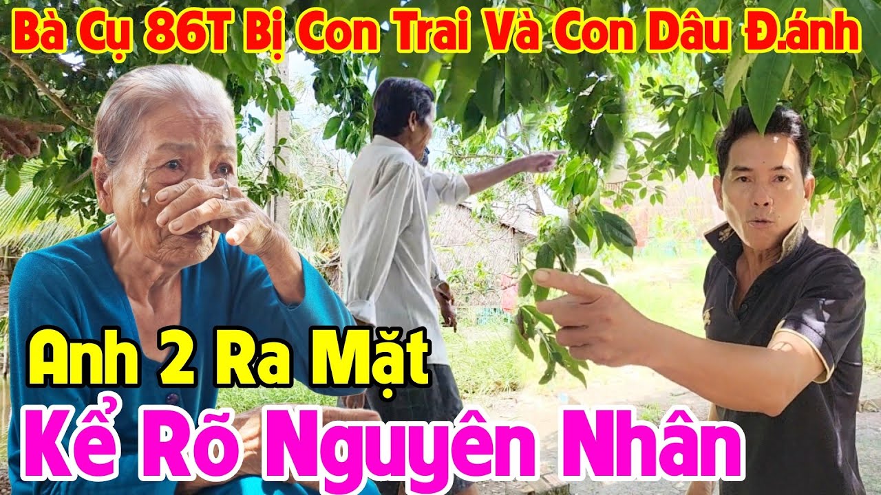 Anh 2 Ra Mặt Khi Em Trai Và Em Dâu Xuống Tay Với Bà Cụ 86t