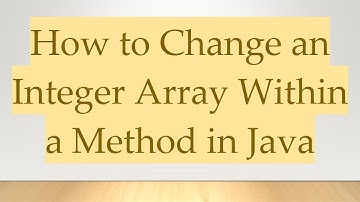 How to Change an Integer Array Within a Method in Java