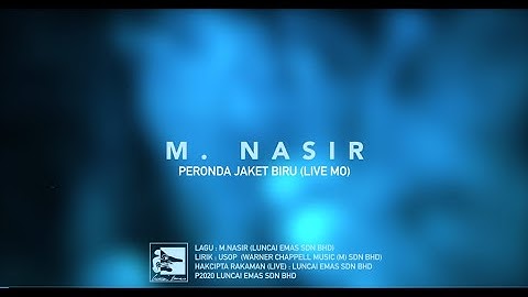 M.NASIR - PERONDA JAKET BIRU (LIVE MO) - OFFICIAL LIRIK VIDEO