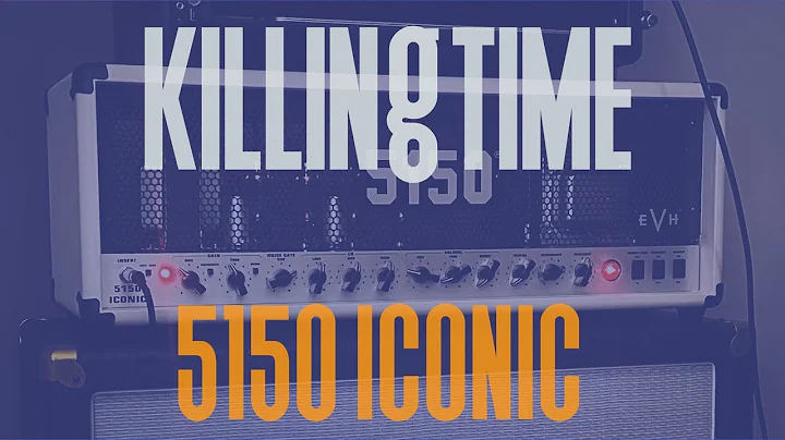 5150 Iconic: Budget Amp - Big Value - Killing Time with Anthony Best