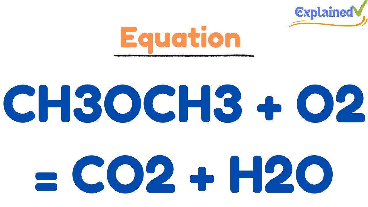 Balancing the Equation CH3OCH3 + O2 = CO2 + H2O (and Type of Reaction)