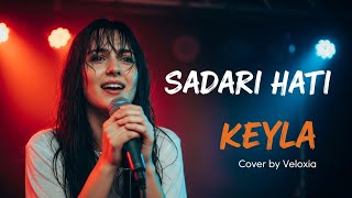 Sadari Hati β Keyla | Cover by Veloxia