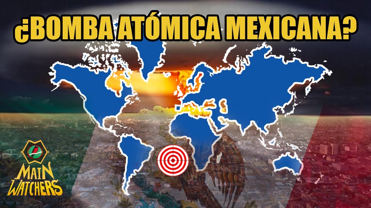 México DETONÓ una bomba NUCLEAR?