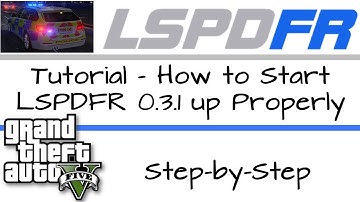 UPDATED Tutorial - How to start LSPDFR 0.3.1 up properly - GTA V (JUNE 2019)