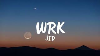 JID - WRK (Lyrics)