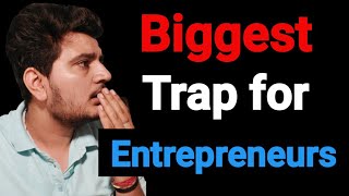 Why Entrepreneurs Fail l Biggest Trap for Entrepreneurs l Reasons for Failure in online business