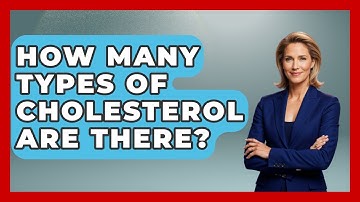 How Many Types Of Cholesterol Are There? - Cardiology Community