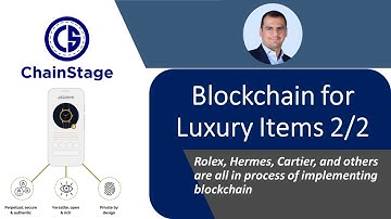 Blockchain for Luxury Items - Video 2/2