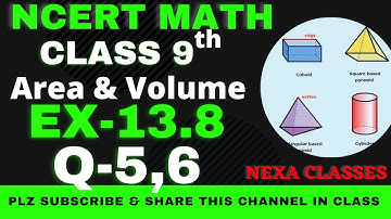 Ex-13.8 Q-5,6 Class 9th Math | Chapter 13 | Area & Volume | NCERT |