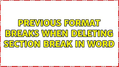 Previous Format Breaks when Deleting Section Break in Word (3 Solutions!!)