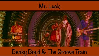 "Mr Luck" performed by Becky Boyd & The Groove Train