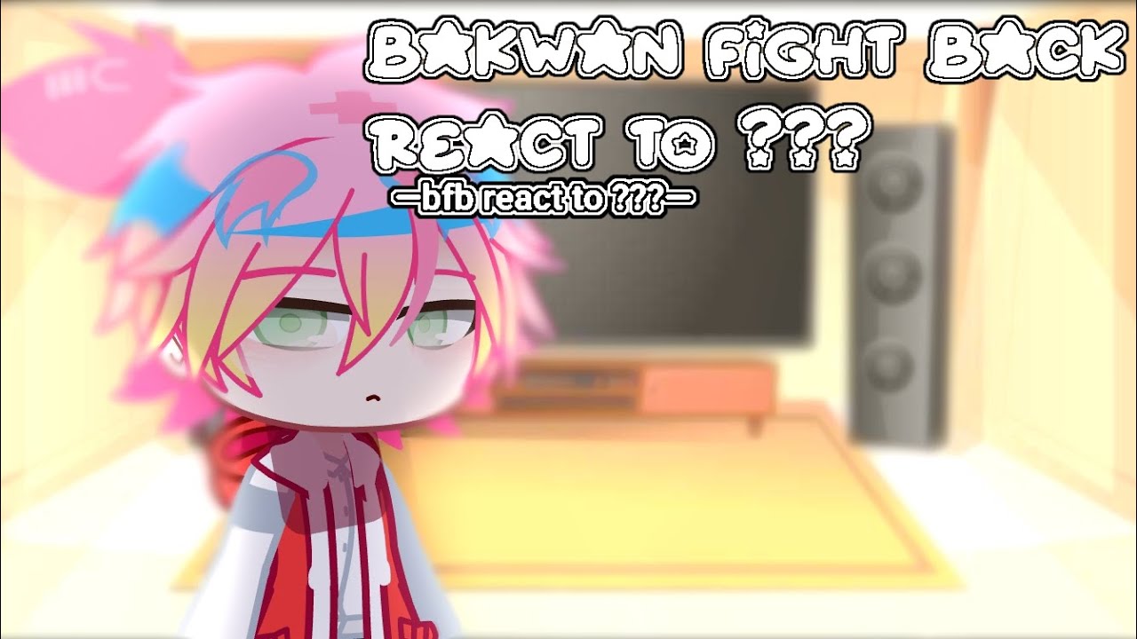 Bakwan fight back react to ???