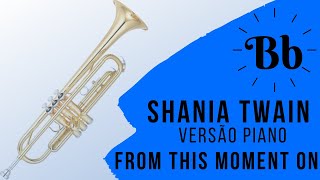 From This Moment On - Shania Twain (Partitura Trompete Bb)