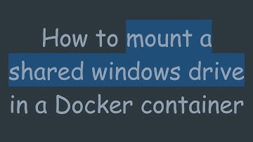 How to mount a shared windows drive in a Docker container