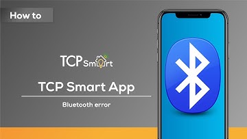 TCP Smart App - Bluetooth error