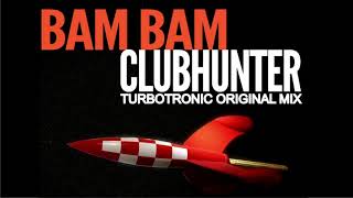 Clubhunter - Bam Bam (Turbotronic Radio Edit)