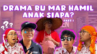 DRAMA BU MAR HAMIL, ANAK SIAPA? - Part 1