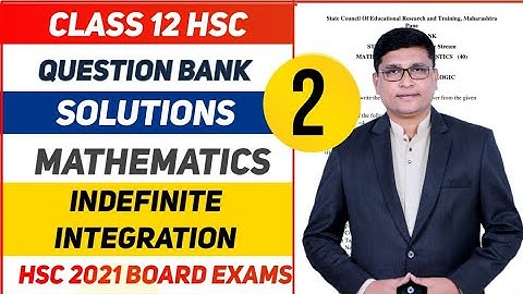 Indefinite Integration 2 | Maths Question Bank Solutions HSC 2021 Exam | Maharashtra Board | P N Sir