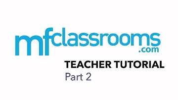 mfClassrooms | Teacher Tutorial - Part 2
