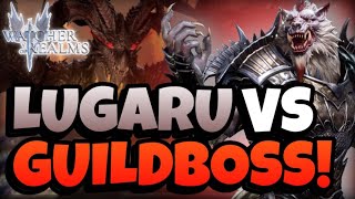LUGARU THE WOLF KING! Guild Boss | Watcher of Realms
