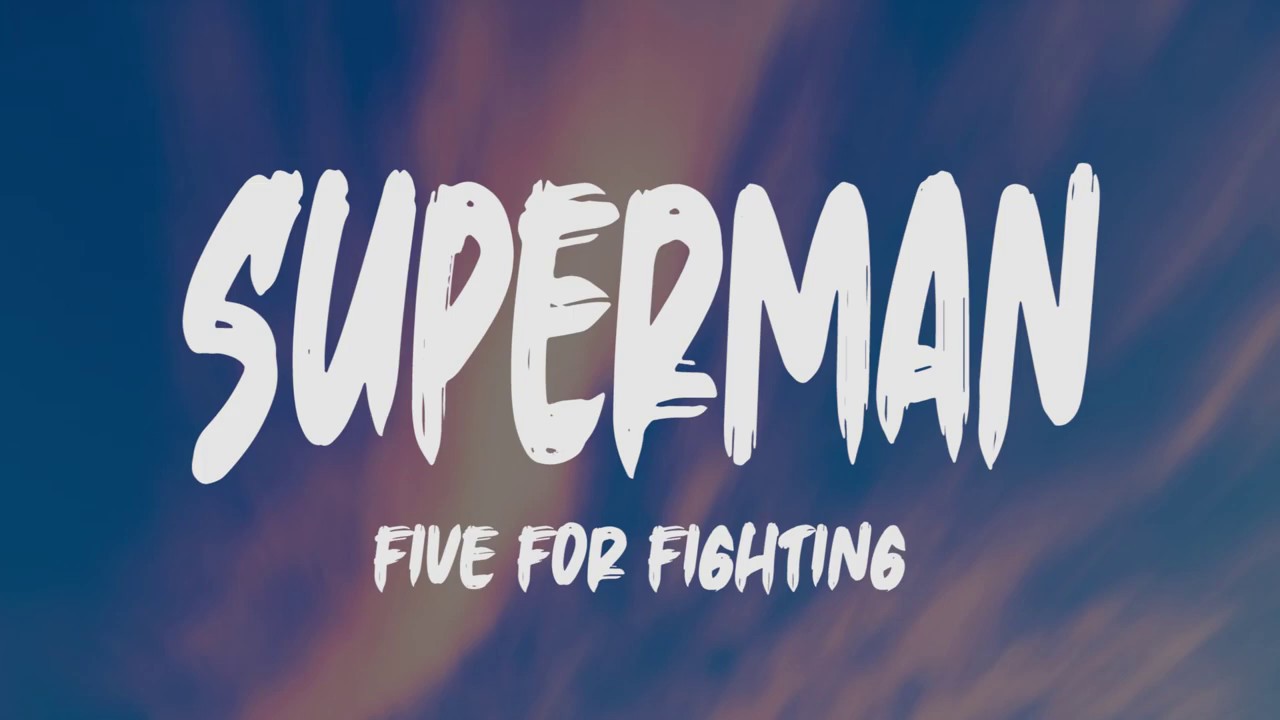 Superman (It's Not Easy) by Five for Fighting  Five for fighting,  Soundtrack to my life, Favorite lyrics