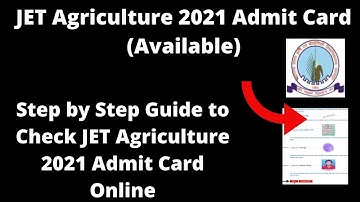 JET Agriculture 2021 Admit Card (Available) - How to Download JET Agriculture 2021 Admit Card