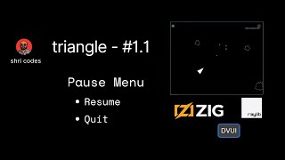 shri codes triangle in #1.1 | The Pause Menu (zig + raylib + dvui)