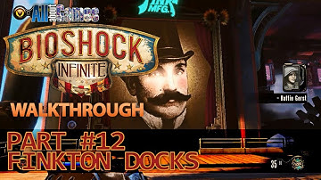 Bioshock Infinite Walkthrough - Part#12[Finkton Docks]