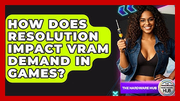 How Does Resolution Impact VRAM Demand In Games? - The Hardware Hub
