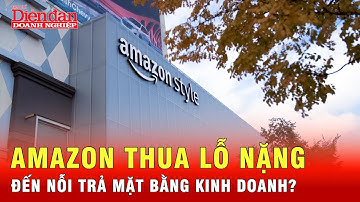 Điều gì đã khiến gã khổng lồ Amazon không thể trụ vững trước sóng suy thoái kinh tế ?| Tin tức 24h