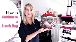 How to Sublimate an Insulated Lunch Bag - Sublimation Lunch Box