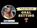 EP 02 | GOAL SETTING with #AskMissK ✏️