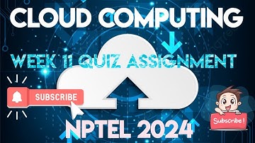 Cloud Computing | Week 11 Answers | NPTEL 2024 | SWAYAM 2024