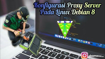 Konfigurasi Proxy Server Pada Linux Debian 8