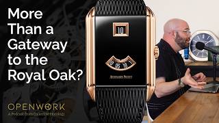 New Audemars Piguet Neo Frame Product Strategy – Openwork Episode 67