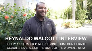 Reynaldo Walcott: ShellyAnn FraserPryce & Elaine Thompson's Coach On Sha'Carri, Olympics + More