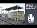 Building an Open-Air Workshop