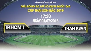 [FULL] | TP.HCM I – TKS.VN | Giải bóng đá Nữ VĐQG – Cúp Thái Sơn Bắc 2019 | VFF Channel