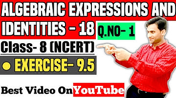 algebraic expressions and identities class 8 exercise 9.5 question 1 | class 8 ch 9 ex 9.5 q 1