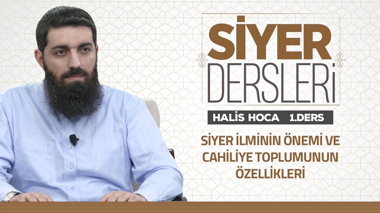 Siyer İlminin Önemi ve Cahiliye Toplumunun Özellikleri | Siyer Dersleri - 1 | Halis Bayancuk Hoca