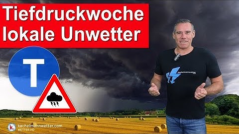 Lokale Unwetter durch Gewitter, neues Tief bis Mittwoch
