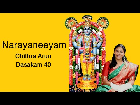 Narayaneeyam - Dasakam 40 | Chithra Arun