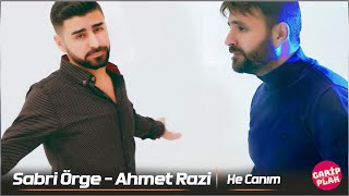 Ahmet Razi ft. Sabri Örge - He Canım Resimi