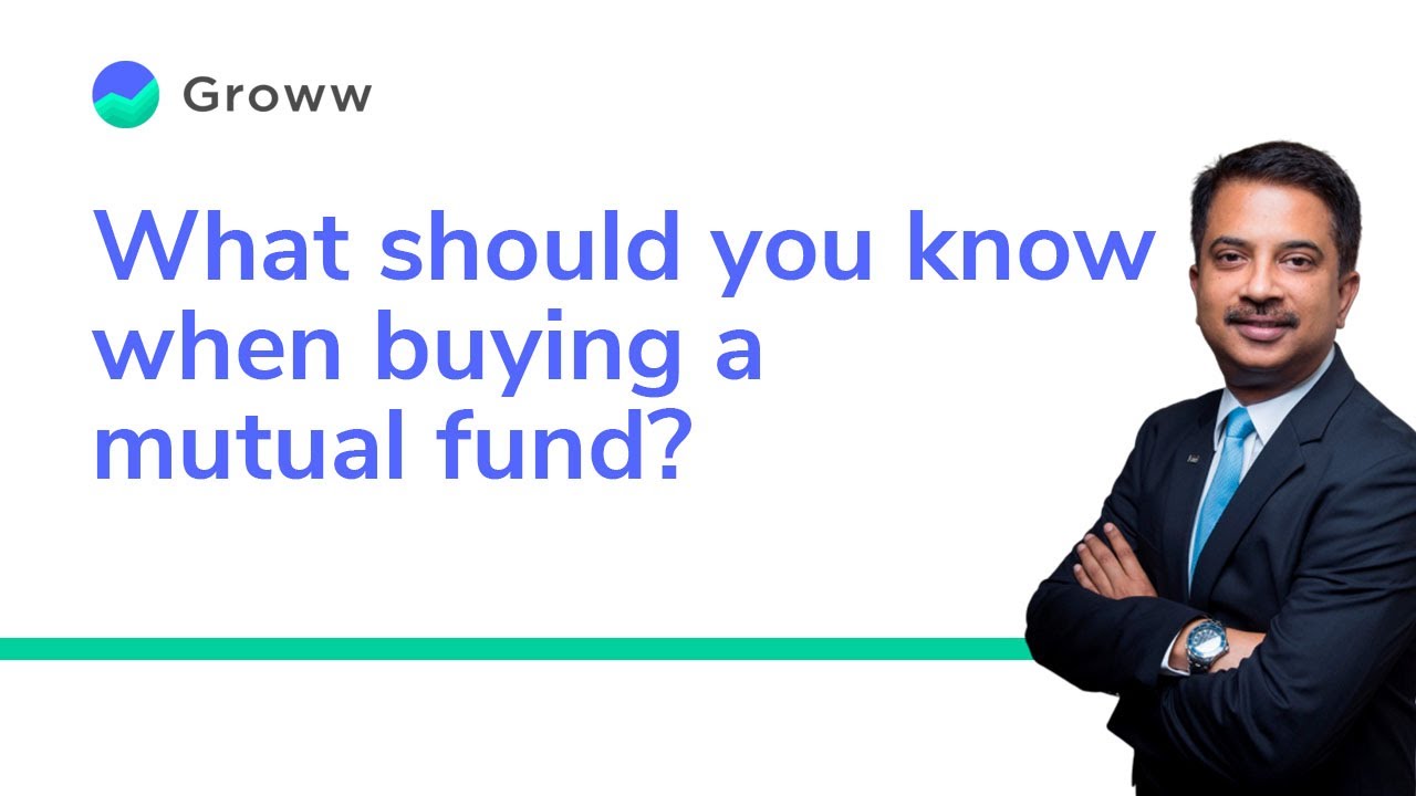 What should you know when buying a mutual fund? Groww mutual fund talk