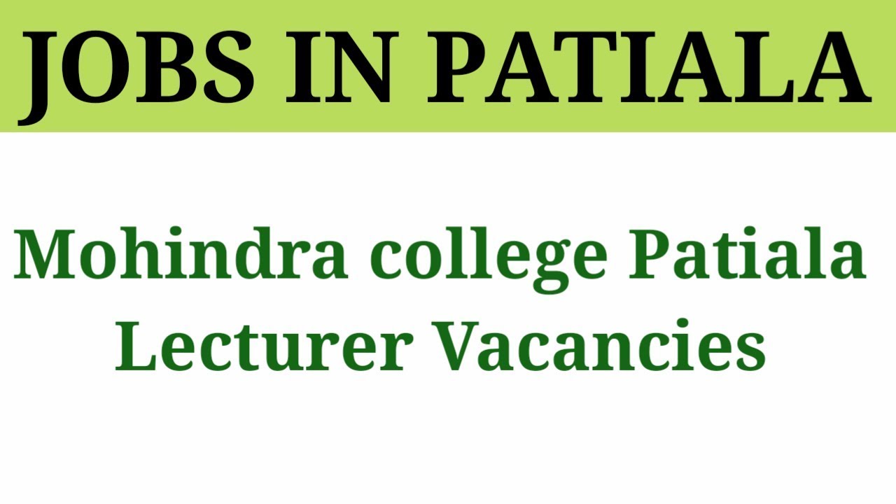 JOBS IN PATIALA / GOVERNMENT MOHINDRA COLLEGE PATIALA VACANCIES / PATIALA JOBS