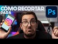 Como recortar una imagen en PHOTOSHOP para INSTAGRAM | Máxima calidad | Tutorial Photoshop