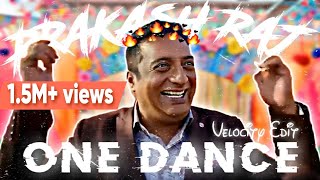 One Dance - Prakash Raj Velocity Edit | Golmaal Again Dance Edit