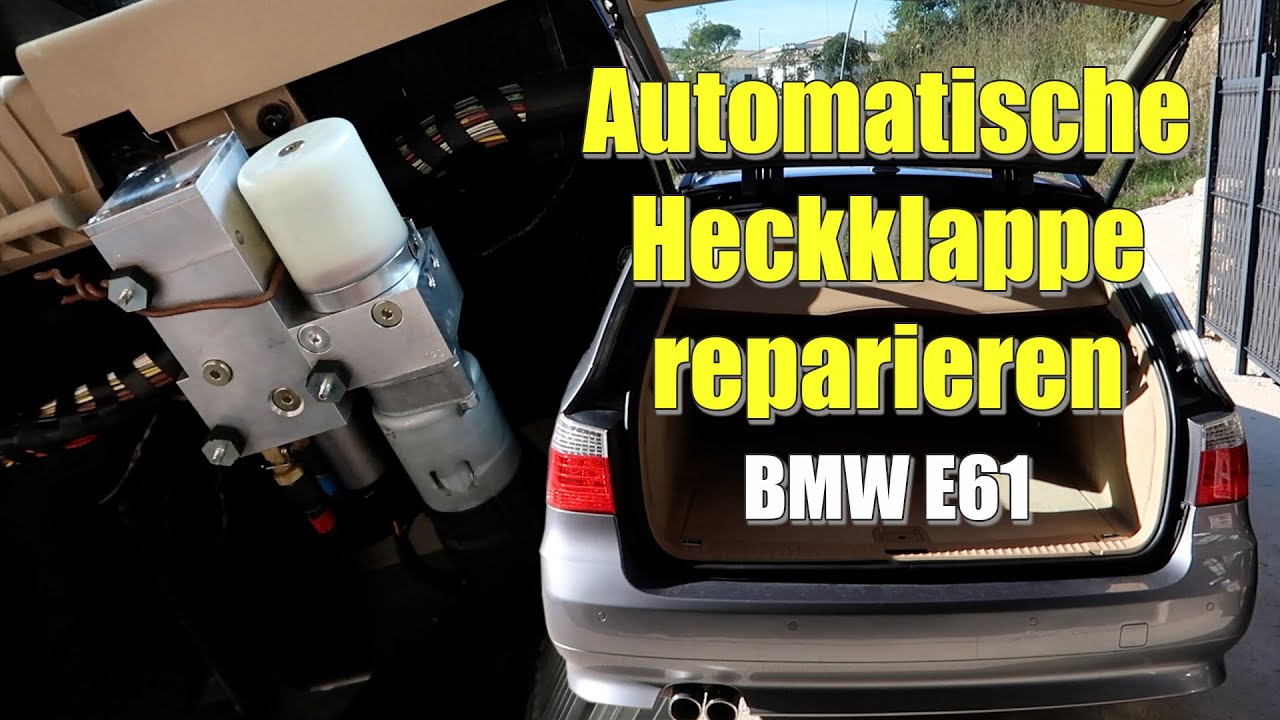 BMW E61 automatische Heckklappe reparieren Öl auffüllen 